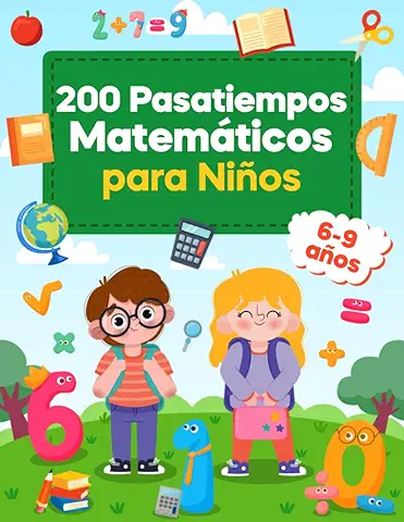 200 Pasatiempos Matemáticos para Niños 6-9 Años: Actividades de Matemáticas y Lógica - Sudokus, Laberintos, Unir los Puntos, Encontrar Diferencias, Sumas y Restas | para 1º, 2º y 3º de Primaria  