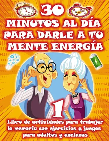 30 MINUTOS AL DÍA PARA DARLE A TU MENTE ENERGÍA | Libro de Actividades para Trabajar la Memoria con Ejercicios y Juegos para Adultos y Ancianos: ... Dibujos para Pintar, Diario (MENTE ACTIVA)  