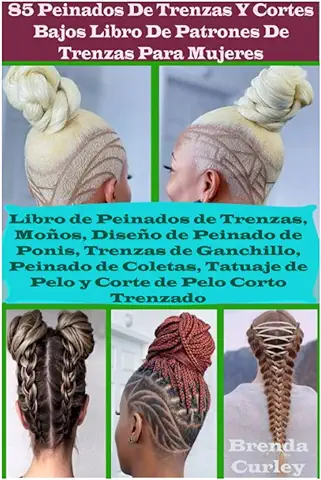 85 Peinados De Trenzas Y Cortes Bajos Libro De Patrones De Trenzas Para Mujeres: Libro de Peinados de Trenzas, Moños, Diseño de Peinado de Ponis, ... de Pelo y Corte de Pelo Corto Trenzado  