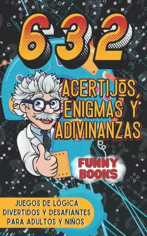 Acertijos, Enigmas y Adivinanzas: 632 Juegos de Logica, Divertidos y Desafiantes para Adultos Jovenes y Niños, Incluye Soluciones y Respuestas  