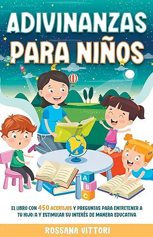 Adivinanzas para Niños: El Libro con 450 Rompecabezas Entre Acertijos y Quizzes para Entretener tu Niño y Estimular Interès en Manera Educativa.  