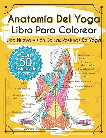 Anatomía Del Yoga Libro Para Colorear: Una Nueva Visión De Las Posturas De Yoga  