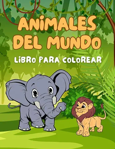 Animales del Mundo - Libro de Colorear Infantil: 50 Ilustraciones de Animales de todo el Mundo, Cuaderno de Colorear para Niños Desde 1 a 10 Años  