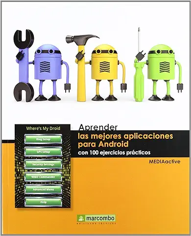 Aprender las Mejores Aplicaciones para Android con 100 Ejercicios Prácticos (APRENDER...CON 100 EJERCICIOS PRÁCTICOS)  