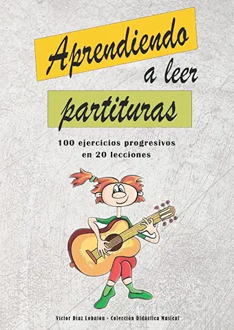 Aprendiendo a leer Partituras: 100 Ejercicios Progresivos en 20 Lecciones  