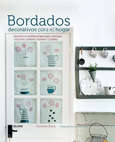 Bordados Decorativos para el Hogar: Proyectos Inspiradores para Cortinas, Colchas, Cenefas, Fundas y Cojines (SIN COLECCION)  