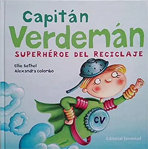 Capitán Verdeman: el Super Heroe del Reciclado: Superheroe del Reciclaje (INFANTIL)  