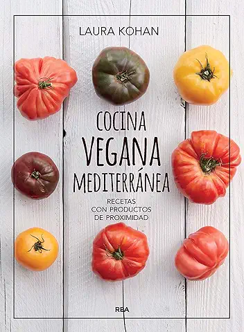 Cocina Vegana Mediterránea: Recetas con Productos de Proximidad (ALIMENTACION)  