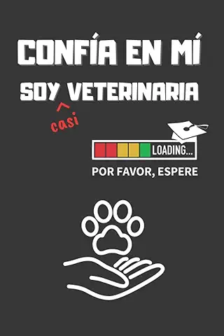 CONFIA EN MÍ, SOY (casi) VETERINARIA: DIVERTIDO CUADERNO DE NOTAS, DIARIO O AGENDA | Regalo Original y Creativo para Estudiantes del Grado en Veterinaria | Cumpleaños, Navidad o Aniversario.  