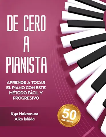 De Cero a Pianista (Aprende a Tocar el Piano con este Método Fácil y Progresivo) (Descubriendo la Música)  