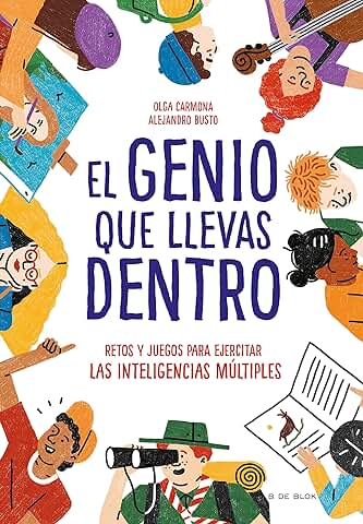 El Genio que Llevas Dentro: Retos y Juegos para Ejercitar las Inteligencias Múltiples (B de Blok)  