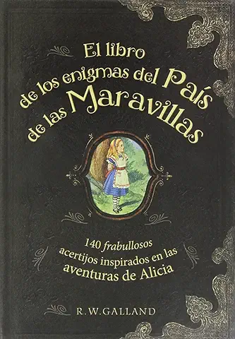 El Libro de los Enigmas del País de las Maravillas: 140 Frabullosos Acertijos Inspirados en las Aventuras de Alicia (Ocio, Entretenimiento y Viajes)  