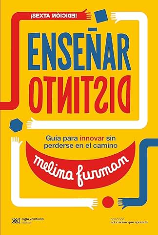 Enseñar Distinto: Guía para Innovar sin Perderse en el Camino (Educación que Aprende)  