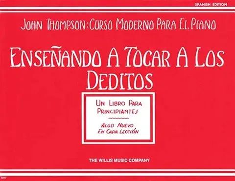 Ensenando A Tocar A los Deditos (John Thompson: Curso Moderno Para El Piano): Ensenando a Tocar a Los Deditos (Un Libro Para Principiantes)  