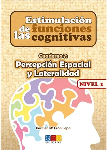 Estimulación de las Funciones Cognitivas Nivel 1.Percepción Espacial y Lateralidad. Cuaderno 7 / Editorial GEU/ Desde 7 Años / Refuerza Habilidad Mental (SIN COLECCION)  