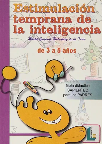 Estimulación Temprana de la Inteligencia (de 3 a 5 Años): Guía Didáctica SAPIENTEC para los PADRES (Infantil (laberinto))  