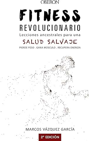 Fitness Revolucionario. Lecciones Ancestrales para una Salud Salvaje (Libros Singulares)  