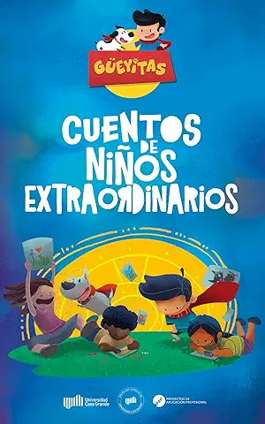 Güeyitas: Cuentos de Niños Extraordinarios  