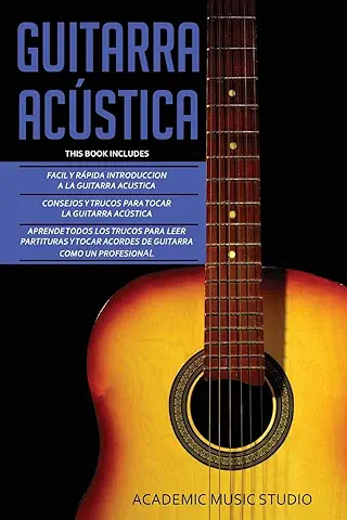 GUITARRA ACÚSTICA: Guitarra Acustica: 3 en 1 - Facil y Rápida Introduccion a la Guitarra Acustica +Consejos y Trucos + Aprende los Trucos para leer ... Tocar Acordes de Guitarra como un Profesional  