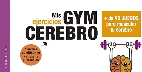 Gym Cerebro. Más de 90 Juegos para Muscular tu Cerebro (LAROUSSE - Libros Ilustrados/ Prácticos - Vida Saludable)  