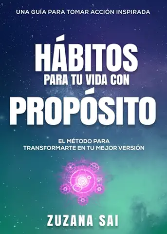 HÁBITOS PARA TU VIDA CON PROPÓSITO: El Método para Transformarte en tu Mejor Versión (Vol. 2)  