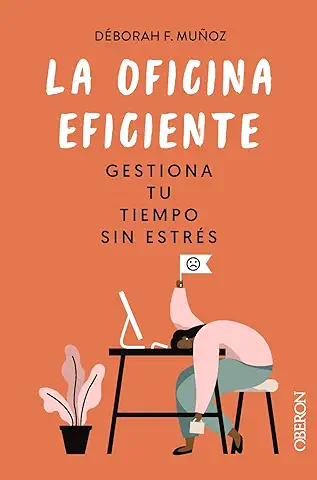 La Oficina Eficiente. Gestiona tu Tiempo sin Estrés (Libros Singulares)  