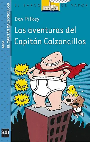 Las Aventuras del Capitán Calzoncillos (El Barco de Vapor Azul)  