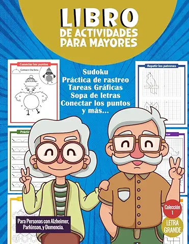 Libro De Actividades Para Personas Mayores: Ejercicios y Juegos de Memoria y Estimulación Mental Para Mayores - Un Libro Perfecto Para Personas con Alzheimer, Parkinson, y Demencia - Con Soluciones  