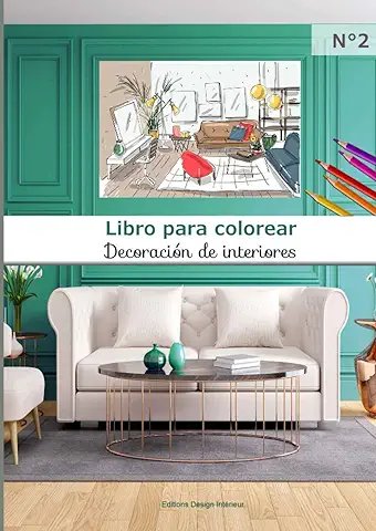 Libro para Colorear Decoración de Interiores N°2: 40 Páginas para Colorear de gran Formato | Adultos y Niños | Diseño Interior Apasionado | Ideas de ... Mobiliario | arte Creativo | A4 = 21 x 29,7cm  