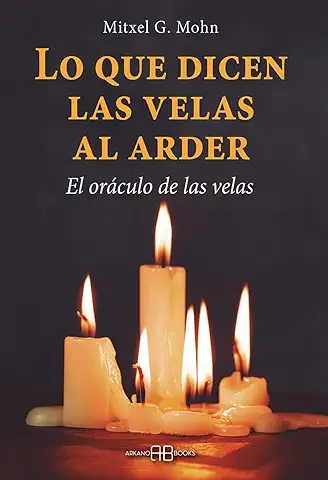 Lo que Dicen las Velas al Arder: El Oráculo de las Velas (Karma 7)  