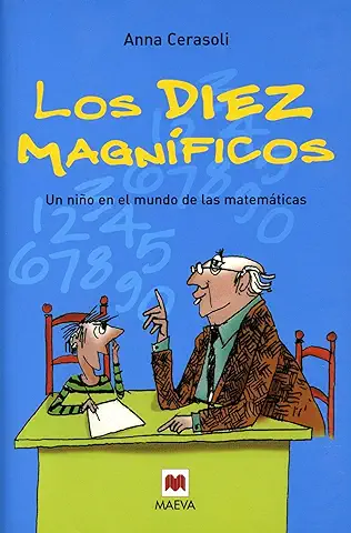 Los diez Magníficos: La Primera Entrega de las Aventuras de Filo y su Abuelo, un Libro Ameno para Comprender las Bases de las Matemáticas. (Para leer y Aprender)  