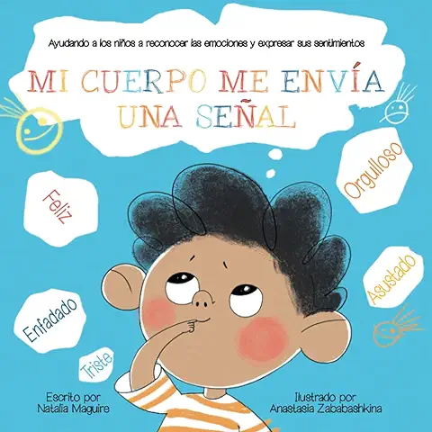 MI CUERPO ME ENVÍA UNA SEÑAL: Ayudando a los Niños a Reconocer las Emociones y Expresar sus Sentimientos  