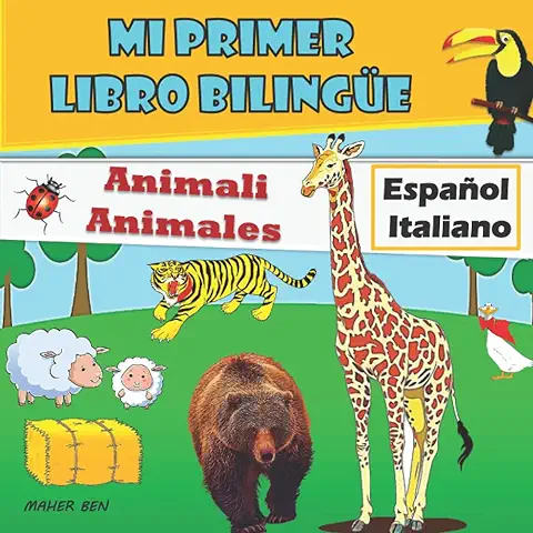 Mi Primer Libro Bilingüe | Animales: Libro de Animales Italiano-Español para Niños | Édition Bilingue (Italiano-Español) (Mis Primeros Libros Bilingües Italiano Español para Niños)  