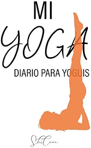 Mi Yoga - Diario para Yoguis: Cuaderno Personal para tu Práctica de yoga Diaria (regalos para Yoguis)  