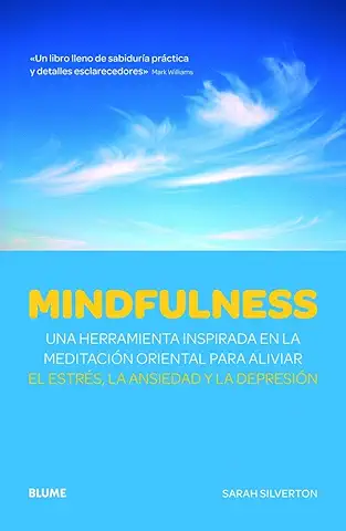 Mindfulness: Una Herramienta Inspirada en la Meditacion Oriental Para Aliviar el Estres, la Ansiedad y la Depresion (MJB)  