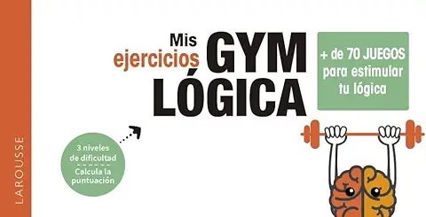 Mis Ejercicios GYM LÓGICA (LAROUSSE - Libros Ilustrados/ Prácticos - Ocio y Naturaleza - Ocio)  