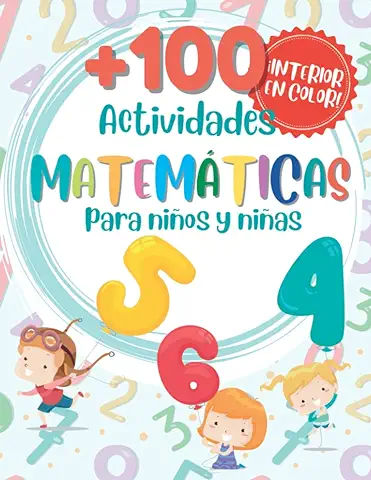 Más de 100 Actividades Matemáticas para Niños y Niñas de 5 a 10 Años: Libro de Actividades Infantil con Juegos Matemáticos para Contar, Sumar, Restar y Multiplicar (Libros Infantiles Ilustrados)  