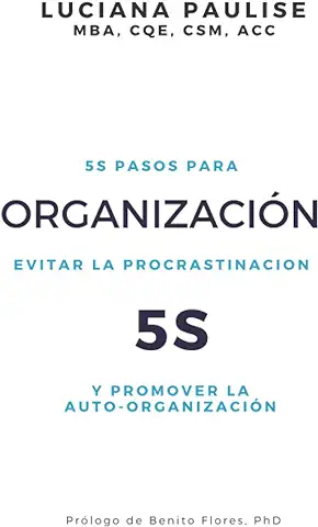 Organización 5S: 5 Pasos para Evitar la Procrastinación y Promover la Auto-organización  