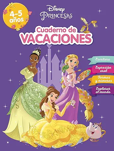 Princesas Disney. Cuaderno de Vacaciones (4-5 Años) (Disney. Cuaderno de Vacaciones): Lectura · Escritura · Formas y Números · Explorar el Mundo (Aprendo con Disney)  