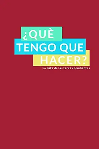 ¿Qué Tengo que Hacer Hoy?: La Lista de las Tareas Pendientes. El Cuaderno para Organizar y Gestionar mi Tiempo  