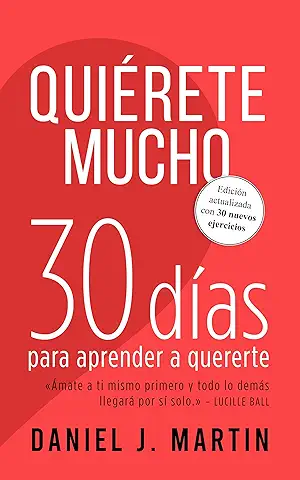 Quiérete Mucho: 30 Días para Aprender a Quererte  