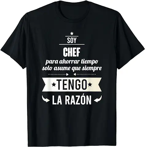 Regalos para CHEFS - Soy Chef Tengo Razón Camiseta  