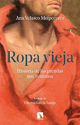 Ropa Vieja (2ª Ed.): Historia de las Prendas que Vestimos: 945 (COLECCION MAYOR)  