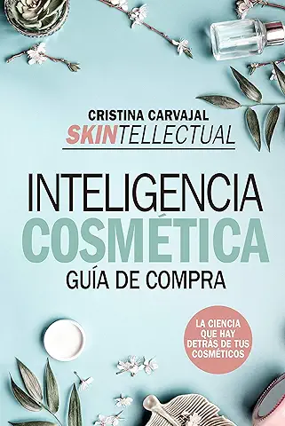 Skintellectual. Cosmética Al Desnudo: La Ciencia que hay Detrás de los Cosméticos (Estilo de Vida)  