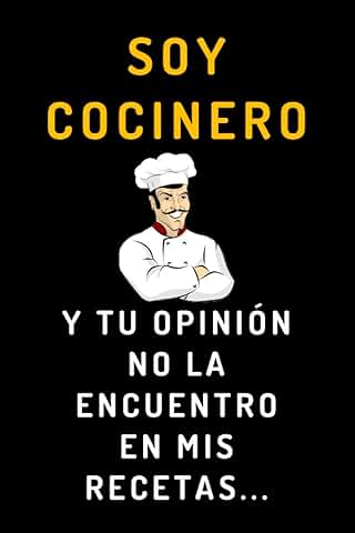 Soy Cocinero Y Tu Opinión No La Encuentro En Mis Recetas...: Cuaderno Divertido Y Original Para Regalar A Tu Cocinero Favorito - 120 Páginas  