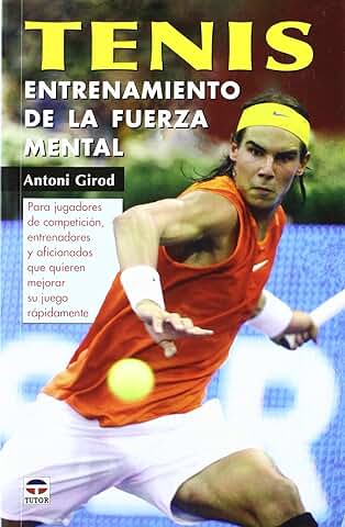 Tenis: Entrenamiento de La Fuerza Mental (DEPORTES)  