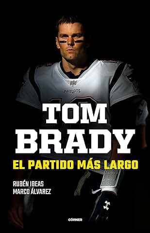 Tom Brady. El Partido más Largo  