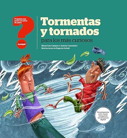 TORMENTAS Y TORNADOS PARA LOS MAS CURIOSOS  