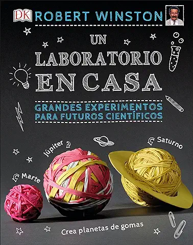 Un Laboratorio en Casa: Grandes Experimentos para Futuros Científicos (Manualidades DK)  