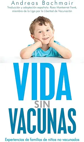 Vida sin Vacunas: Experiencias de Familias de Niños no Vacunados  